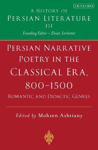 Cover image for Persian Poetry in the Classical Era, 800-1500: Epics, Narratives and Satirical Poems