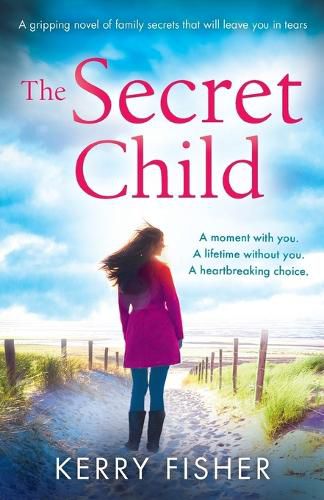 Cover image for The Secret Child a Gripping Novel of Family Secrets That Will Leave Y