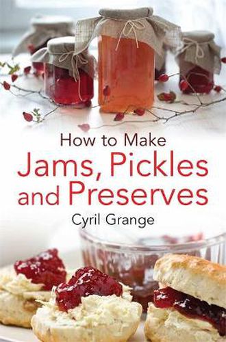 Cover image for How To Make Jams, Pickles and Preserves