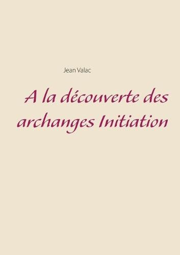 A la decouverte des archanges Initiation