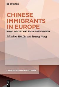 Cover image for Chinese Immigrants in Europe: Image, Identity and Social Participation