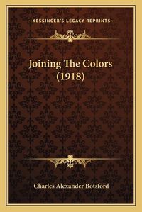 Cover image for Joining the Colors (1918)