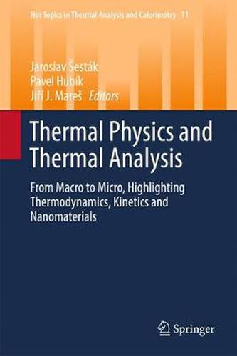 Cover image for Thermal Physics and Thermal Analysis: From Macro to Micro, Highlighting Thermodynamics, Kinetics and Nanomaterials