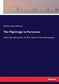 Cover image for The Pilgrimage to Parnassus: with the two parts of The return from Parnassus