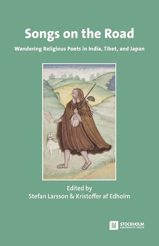 Cover image for Songs on the Road: Wandering Religious Poets in India, Tibet, and Japan