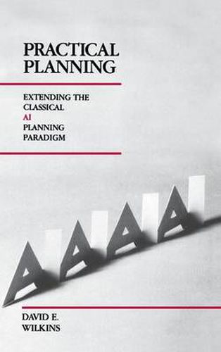 Practical Planning: Extending the Classical AI Planning Paradigm