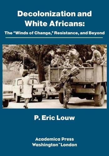 Cover image for Decolonization and White Africans: The  Winds of Change,  Resistance, and Beyond