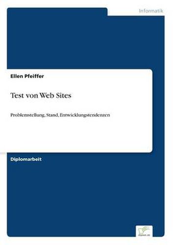 Cover image for Test von Web Sites: Problemstellung, Stand, Entwicklungstendenzen