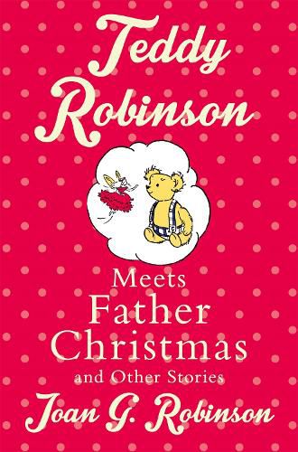 Cover image for Teddy Robinson meets Father Christmas and other stories