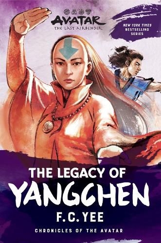 Cover image for Avatar: The Last Airbender: The Legacy of Yangchen (Chronicles of the Avatar Book 4): Volume 4