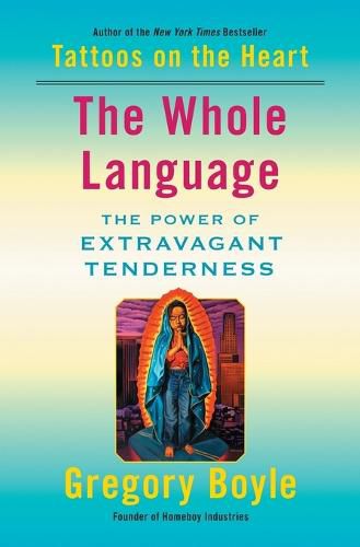 Cover image for The Whole Language: The Power of Extravagant Tenderness