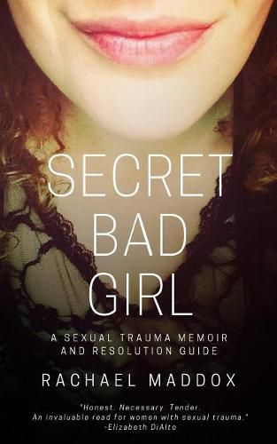 Cover image for Secret Bad Girl: A Sexual Trauma Memoir and Resolution Guide