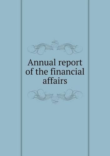 Annual report of the financial affairs