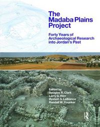 Cover image for The Madaba Plains Project: Forty Years of Archaeological Research into Jordan's Past