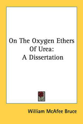 Cover image for On the Oxygen Ethers of Urea: A Dissertation