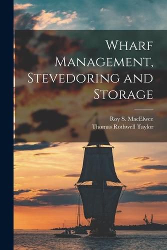 Cover image for Wharf Management, Stevedoring and Storage [microform]