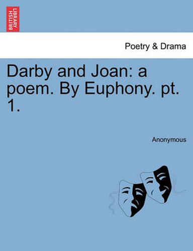 Cover image for Darby and Joan: A Poem. by Euphony. Pt. 1.