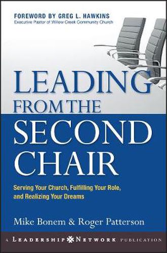 Cover image for Leading from the Second Chair: Serving Your Church, Fulfilling Your Role, and Realizing Your Dreams