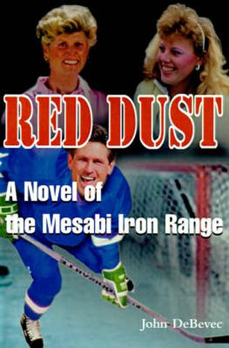 Cover image for Red Dust: A Novel of the Mesabi Iron Range