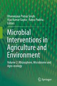 Cover image for Microbial Interventions in Agriculture and Environment: Volume 2: Rhizosphere, Microbiome and Agro-ecology