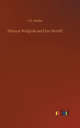 Horace Walpole and his World