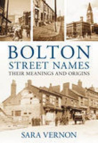 Cover image for Bolton Street Names: Their Meanings and Origins