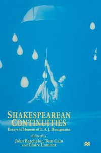 Cover image for Shakespearean Continuities: Essays in Honour of E. A. J. Honigmann
