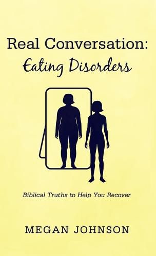 Cover image for Real Conversation: Eating Disorders: Biblical Truths to Help You Recover