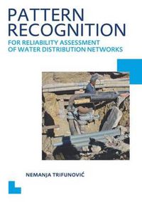 Cover image for Pattern Recognition for Reliability Assessment of Water Distribution Networks: UNESCO-IHE PhD Thesis