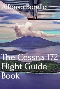 Cover image for The Cessna 172 Flight Guide Book