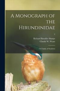 Cover image for A Monograph of the Hirundinidae: or Family of Swallows; 2