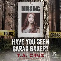 Cover image for Have You Seen Sarah Baker?