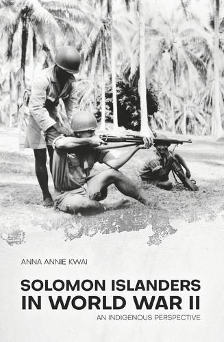 Cover image for Solomon Islanders in World War II: An Indigenous Perspective