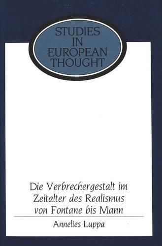 Die Verbrechergestalt Im Zeitalter des Realismus von Fontane Bis Mann