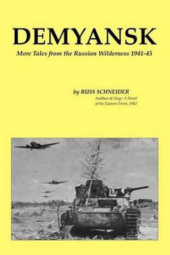 Cover image for Demyansk: More Tales from the Russian Wilderness 1941-45