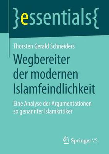 Cover image for Wegbereiter der modernen Islamfeindlichkeit: Eine Analyse der Argumentationen so genannter Islamkritiker