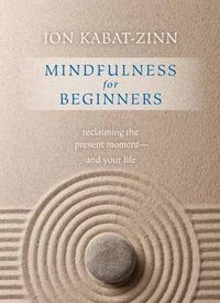 Cover image for Mindfulness for Beginners: Reclaiming the Present Moment - and Your Life
