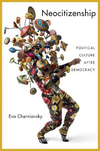 Cover image for Neocitizenship: Political Culture after Democracy