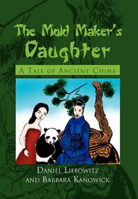 Cover image for The Mold Maker's Daughter: A Tale of Ancient China