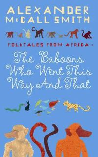 Cover image for The Baboons Who Went This Way And That: Folktales From Africa