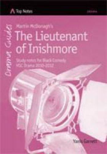 Cover image for Martin McDonagh's The Lieutenant of Inishmore: Study Notes for Black Comedy: HSC Drama 2010-2012