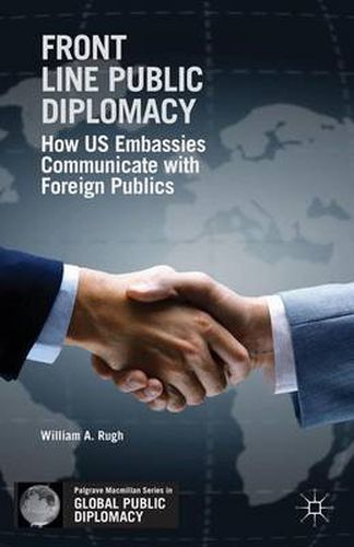 Cover image for Front Line Public Diplomacy: How US Embassies Communicate with Foreign Publics