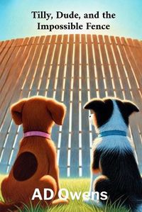 Cover image for Tilly, Dude, and the Impossible Fence