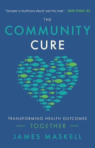 Cover image for The Community Cure: Transforming Health Outcomes Together