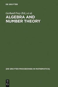 Cover image for Algebra and Number Theory: Proceedings of a Conference held at the Institute of Experimental Mathematics, University of Essen (Germany), December 2-4, 1992