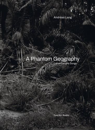 Cover image for Andreas Lang: A Phantom Geography