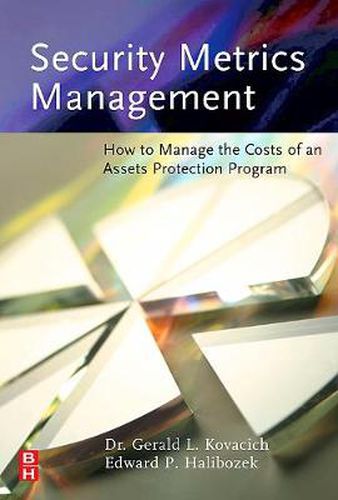 Cover image for Security Metrics Management: How to Manage the Costs of an Assets Protection Program