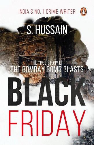 Cover image for Black Friday: The True Story Of The Bombay Bomb Blasts