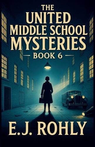 Cover image for The United Middle School Mysteries Book 6