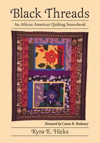 Cover image for Black Threads: An African American Quilting Sourcebook